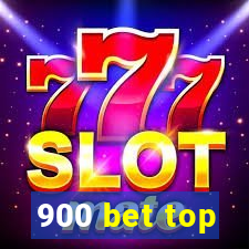 900 bet top